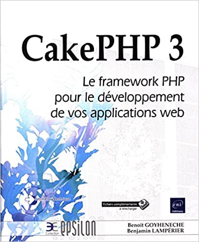 CAKEPHP 3 LE FRAMEWORK PHP POUR LE DEV