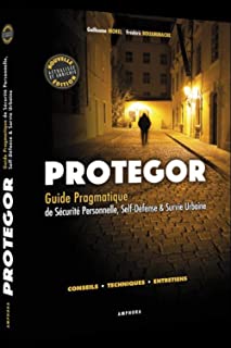 Protegor Guide pragmatique de sécurite personnelle