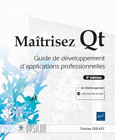 Maîtrisez Qt Guide de développement d’applications professionnelles
