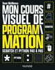 MON COURS VISUEL DE PROGRAMMATION SCRATCH PYTHON PAS-A-PAS
